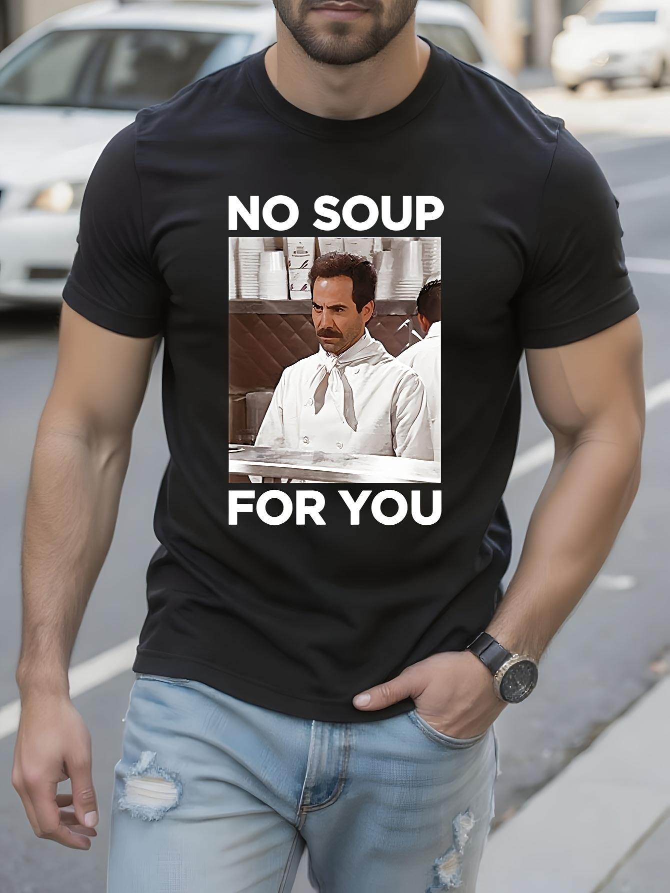 Funny Tshirt Funny TV Show Graphic Tshirt - No Soup for Y... L