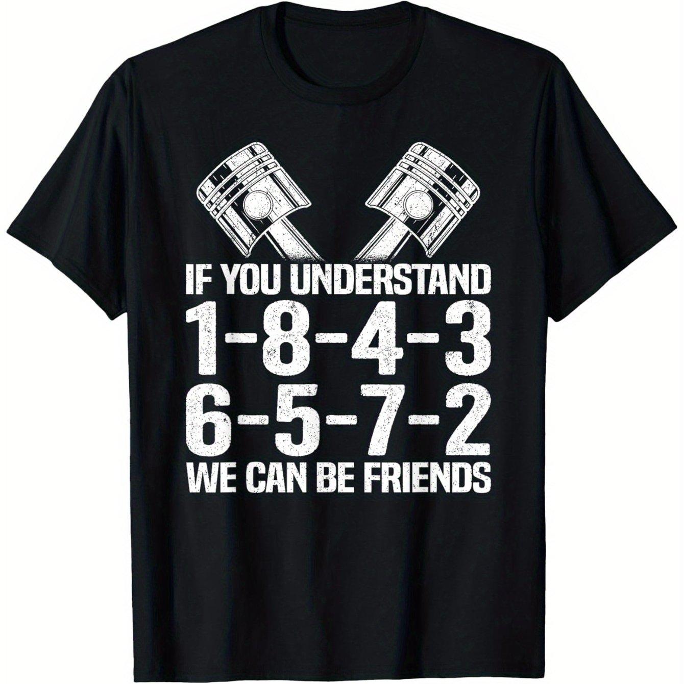 V8 Engine TShirt If You Understand 1843 6572 We Can Be Friends Humorous Graphic Black Short Sleeve Tee for Men Women S