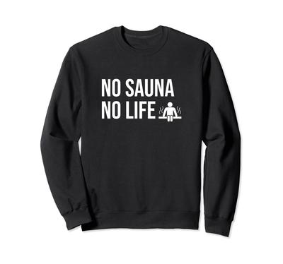 NO SAUNA NO LIFE Sauna Sauna Lover Sauna Hat Tent Sauna Outdoor Bathing Relaxation Sauna High Fun Trainer