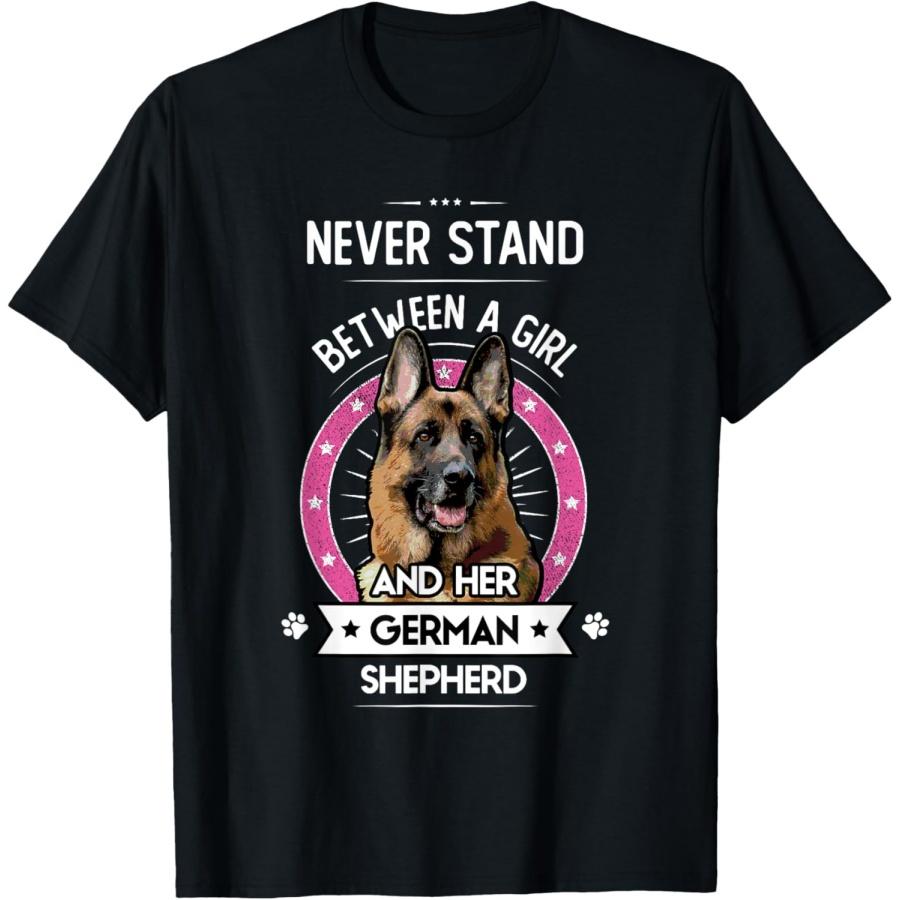 Never Stand Between A Girl and Her German Shepherd Gift T-Shirt S