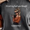 It's Not My Fault You Thought I Was Normal T-shirt | Woman with Coffee Graphic