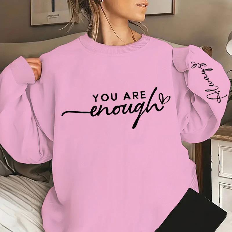 Funny You Are Enough Always Letter Print Sweatshirts