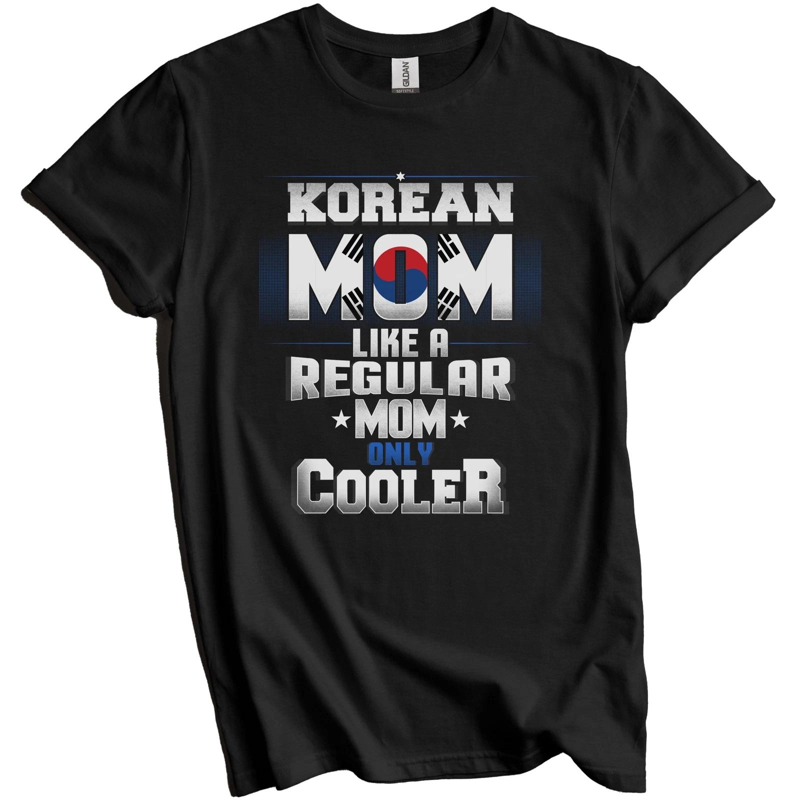 

Korean Mom Regular Mom Only Cooler Shirt Funny South Korea Mother s Day Gift L