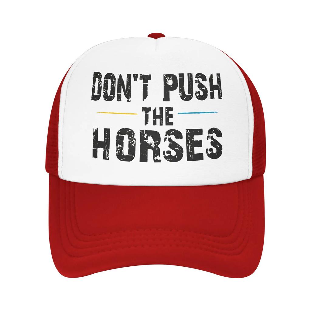 Dont Push The Horses Funny Meme Quote Mesh Golf Hat Caps Merch For Women Men Adjustable Snapback MeshBack Cooling Hats