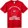 Lässiges Sommer-T-Shirt für Unisex: Gute Laune heute, gesponsert von Heavy Metal, kurzärmelig, Baumwolle, Rundhalsausschnitt