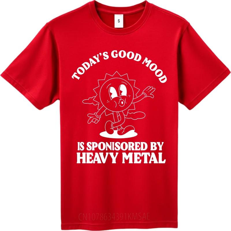 Casual Summer For Man T Shirt Todays Good Mood Sponsored By Heavy Metal Short Sleeve Cotton Round Neck Tshirt S