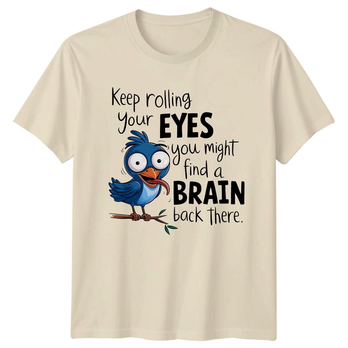Keep Rolling Your Eyes Funny Bird Pun Graphic T-Shirt S