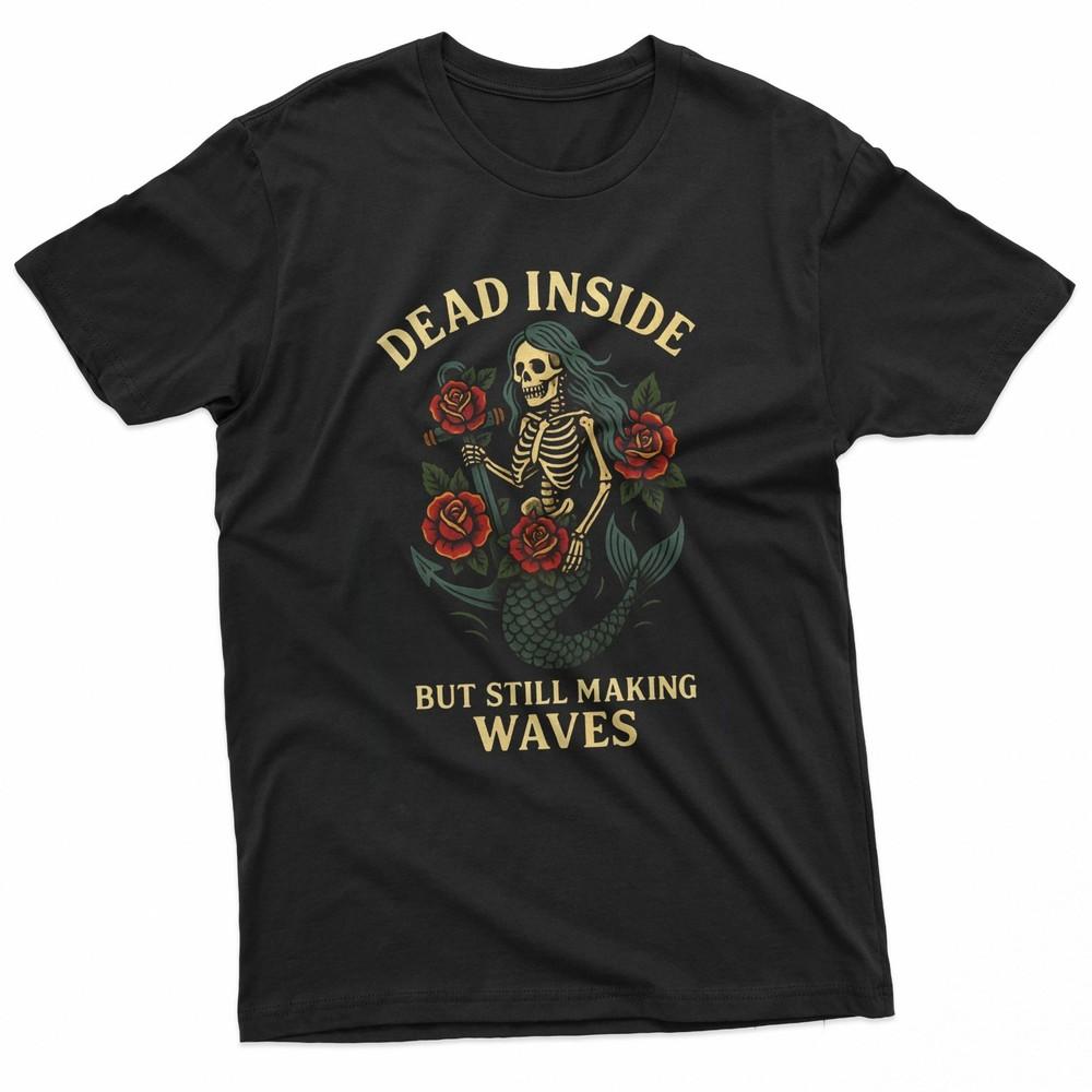 Dead Inside Goth Ocean Roses Anchor Funny Skeleton Mermaid TShirt Unisex T-Shirt XXXL