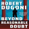 Beyond Reasonable Doubt by Robert Dugoni Paperback Book 9781662500220