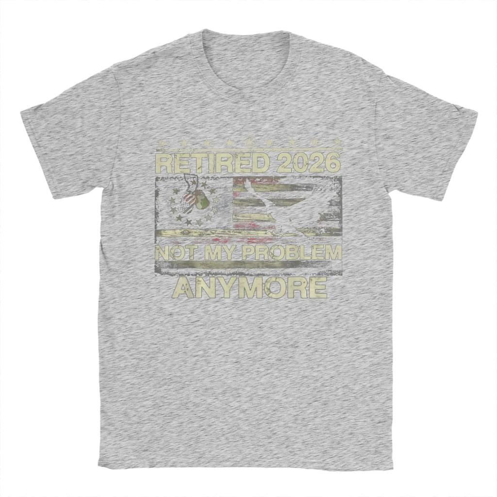 Streetwear T Shirt Summer Retired 2026 Not My Problem Anymore Us Flag Funny Retireunisext Tee Shirt For Unisex Short Sleeve Tees