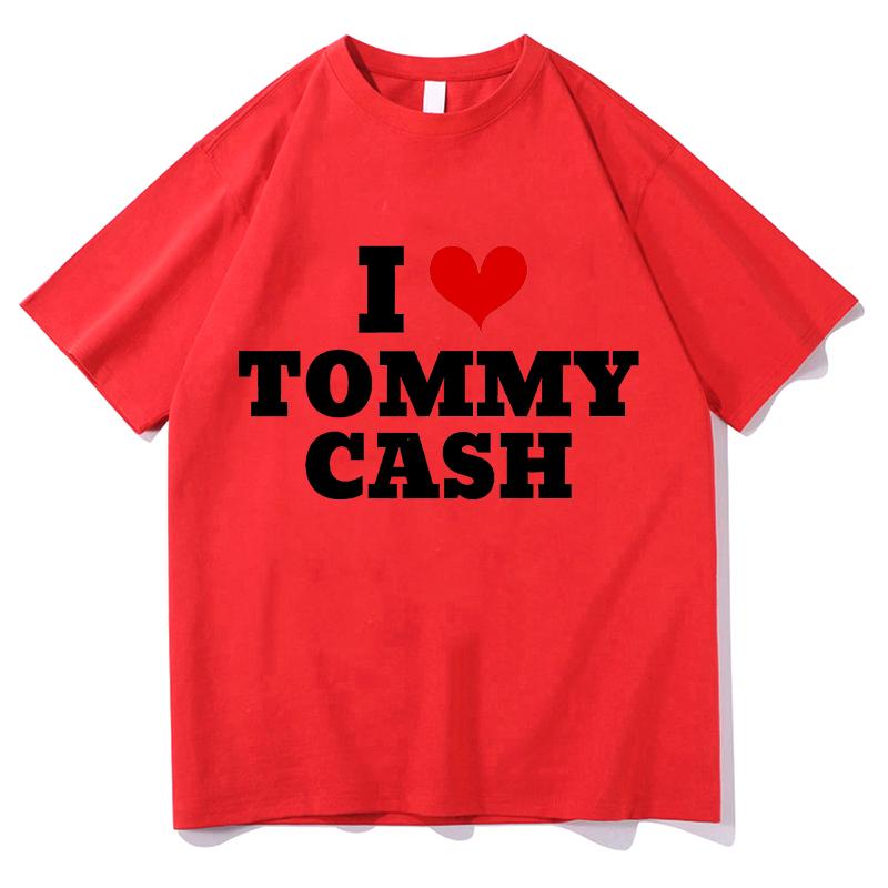 I Love Tommy Cash Shirt Music Unisex TShirt Letter Shirt Tops Merch Music Tour ONeck High Quality Short Sleeve Shirts