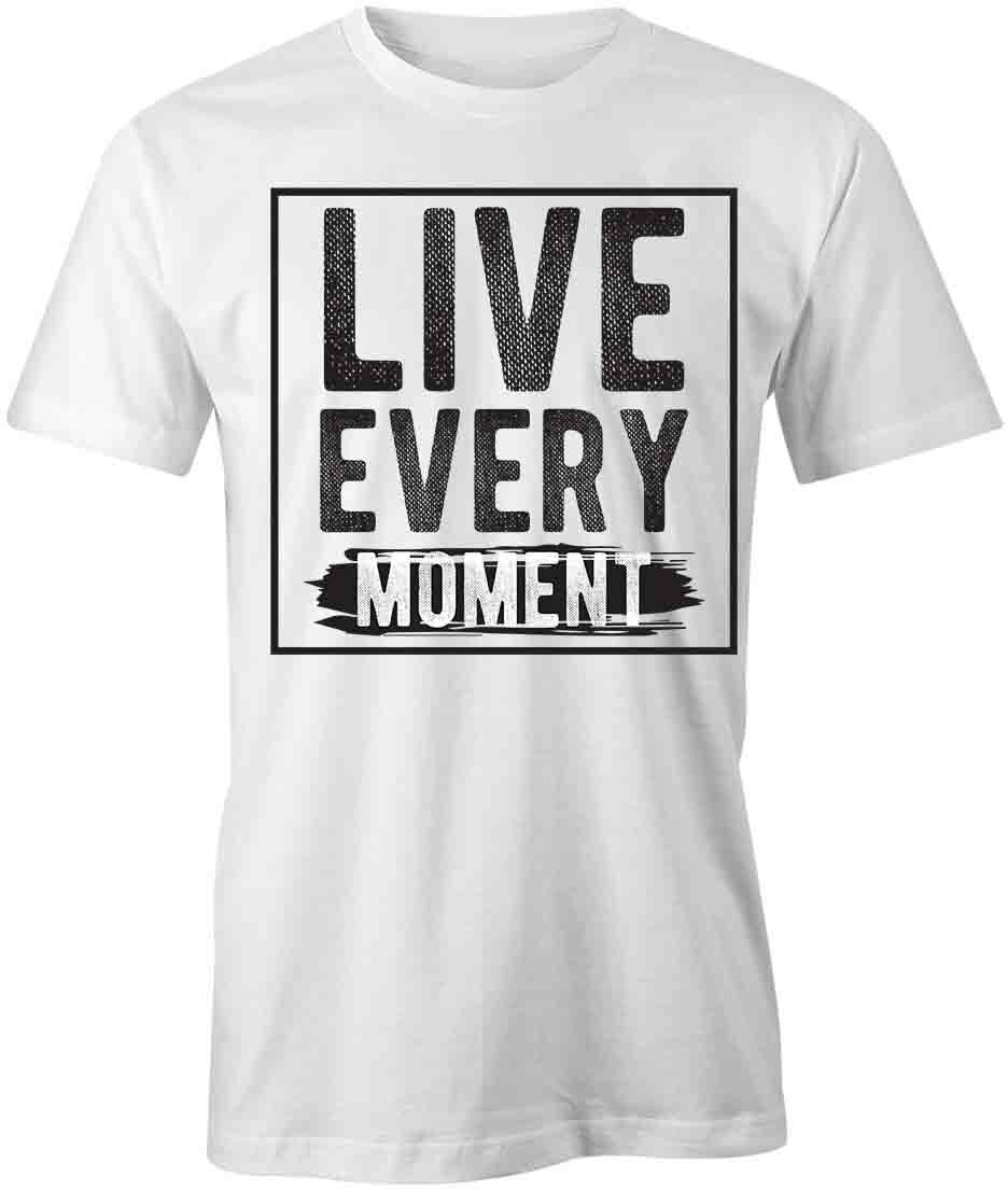 LIVE EVERY MOMENT TShirt Tee Short-Sleeved Cotton INSPIRATION CLOTHING S1WSA170 XXXL