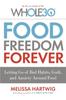 The Food Freedom Forever : Letting Go of Bad Habits, Guilt and Anxiety Around Food by the Co-Creator of the Whole30 Book
