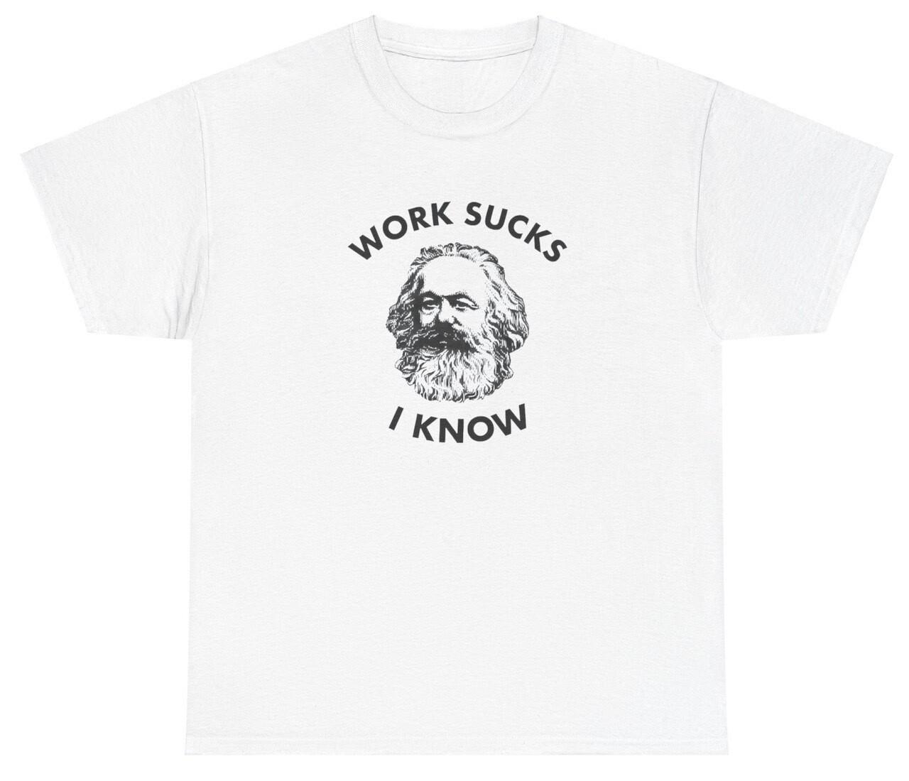 New Work Sucks I Know Karl Marx Dank Meme Tee XXL