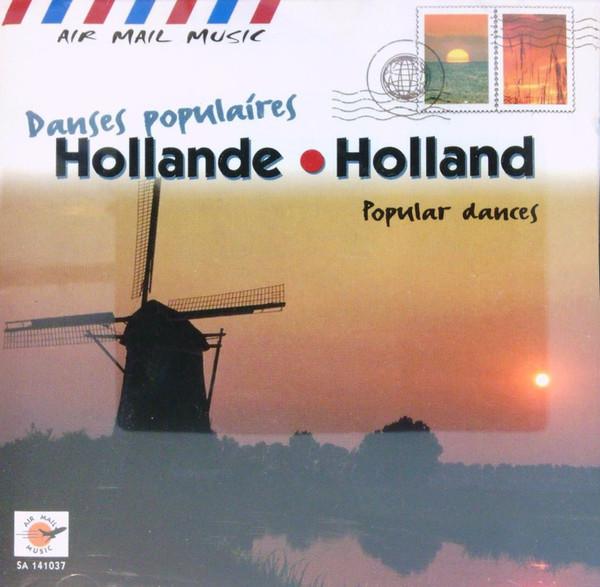 CD VARIOUS  Hollande Danses Populaires Hollan SA141037 Air Mail Music 199 France World Music Used