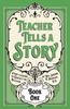 The Teacher Tells a Story : Book One Book