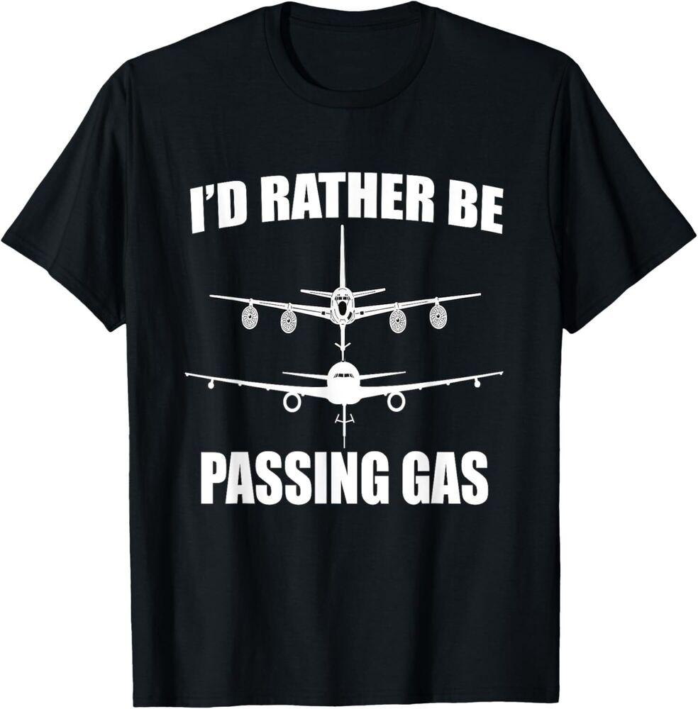 KC135 Stratotanker Tshirt- KC46 I d Rather Be Passing Gas T-Shirt Unisex T-Shirt S