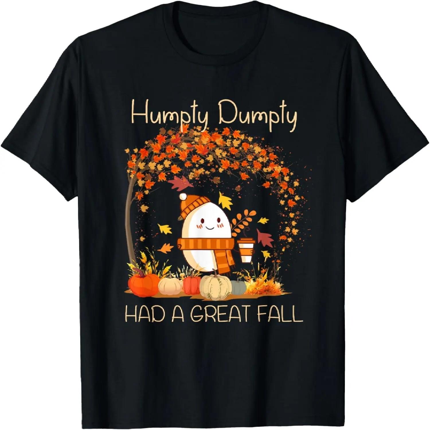 Humpty Dumpty Had A Great Fall Thanksgiving Autumn Halloween T-Shirt S