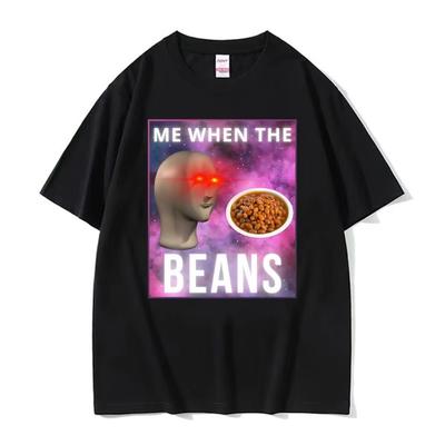 Mode Mich, Wenn Die Bohnen Lustiges Surreales Meme T-Shirt Herren Damen Hip Hop Gothic High Street T-Shirts Lässiges Kurzarm-T-Shirt