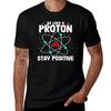 T Shirt Like Graphic Man Stay Mens Graphic Cotton Positive Proton T T-Shirt A 100% Be Tshirt Shirts