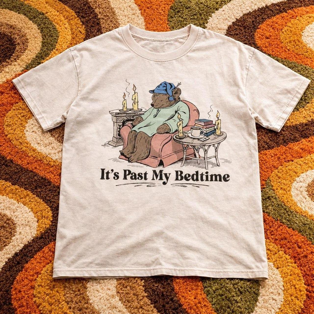 Sleepy Bear It’s Past My Bedtime Graphic T-Shirt S-5XL Unisex XXXL