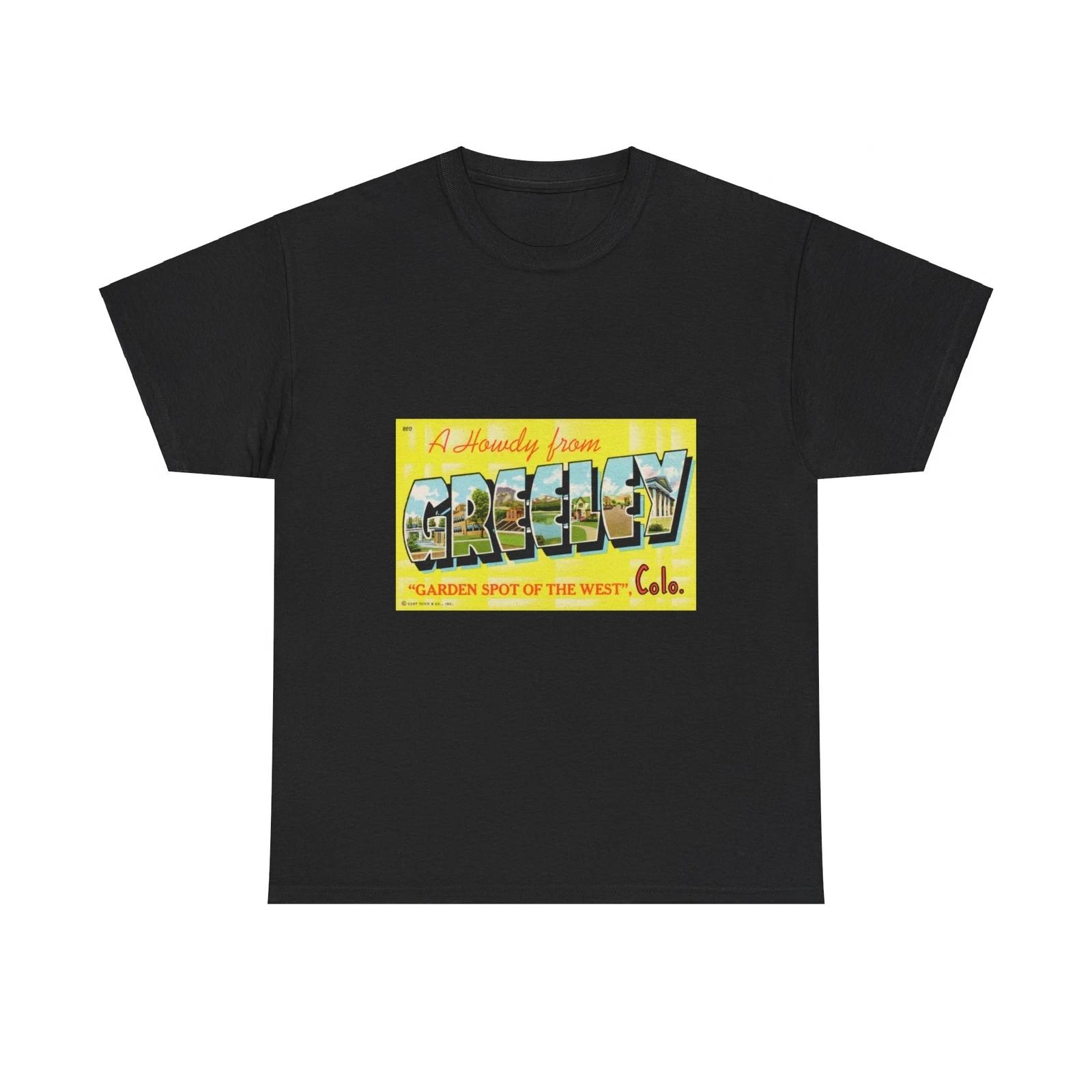 

A howdy from Greeley garden spot of the west Colo (Greeting Postcards) T shirt S