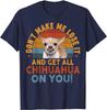 NAVY Shirt - Funny Chihuahua-Shirt Dont Make Me Get All Chihuahua On You T-Shirt