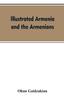 Buch Illustrated Armenia and the Armenians