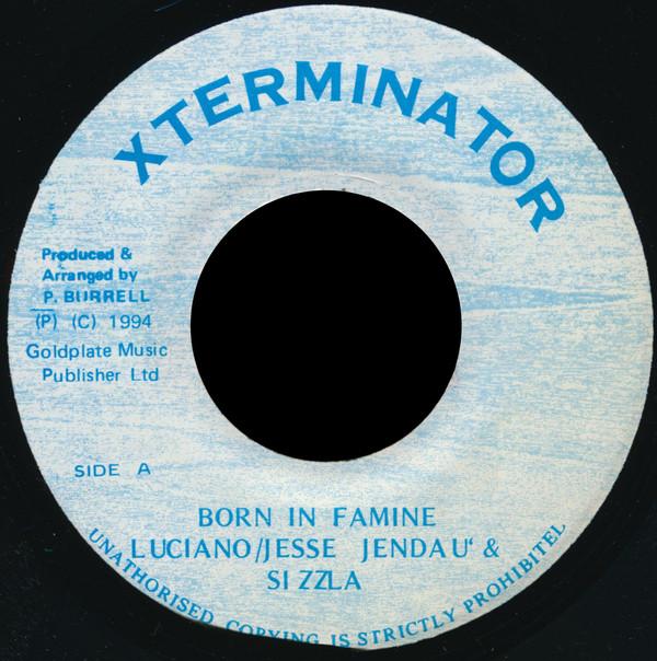 

7inch Record LUCIANO, JESSE JENDER & SIZZLA - Born In Famine NONE XTerminator 1994 Jamaica Reggae, Ska & Dub Used