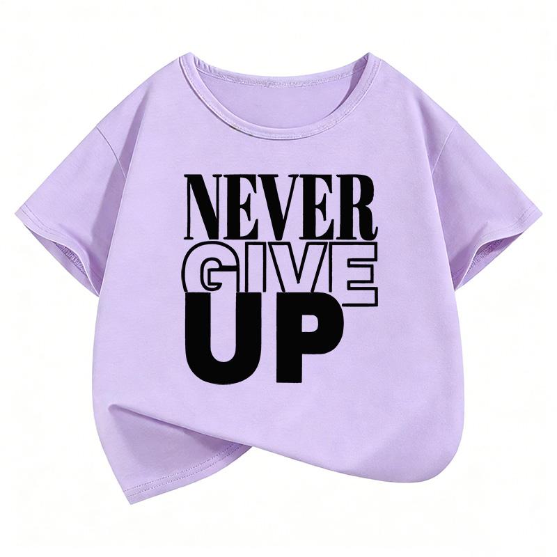 Never Give Up Letter Printed Funny T Shirts Comfortable Kids Childrens Tshirt Boys Girls Summer Spring Casual Top Tee Shirt