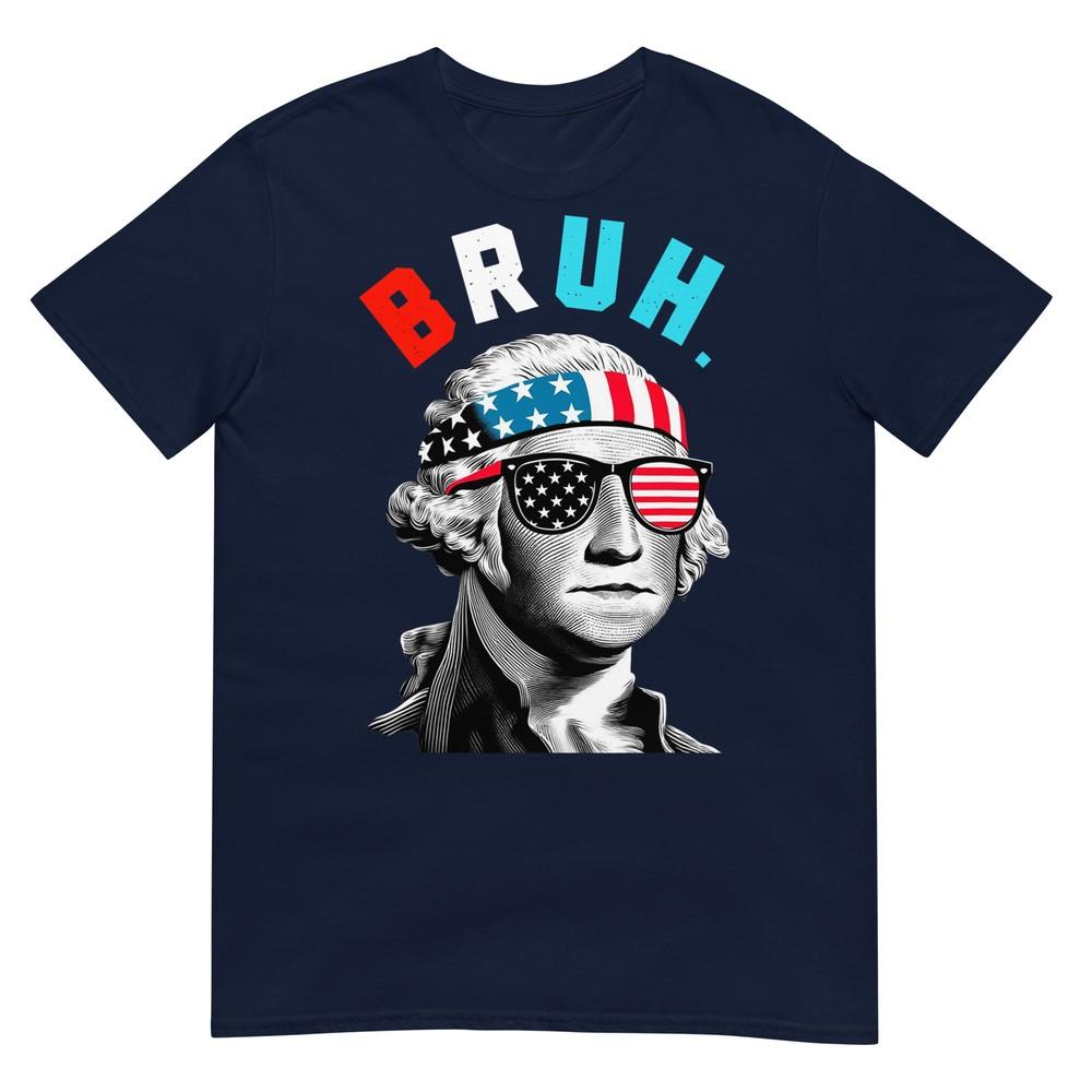 4th Of July 2024 George Washington Bruh TShirt S