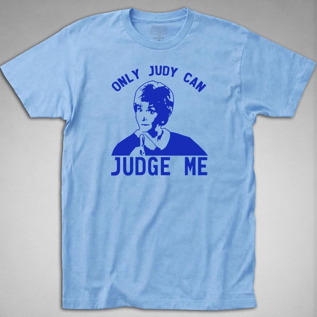 Judge Judy T Shirt - Only Judy Can Judge Me, Court Tv Mallet Law Lawyer Attorney