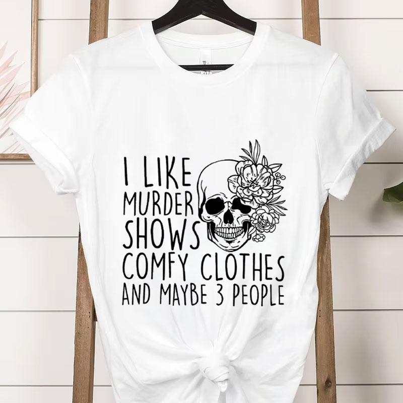 Summer Clothing I Like Murder Shows Comfy Clothes and Maybe 3 People Mom Gifts for Mom Fashion Women Tee T-shirts Graphic Shirt