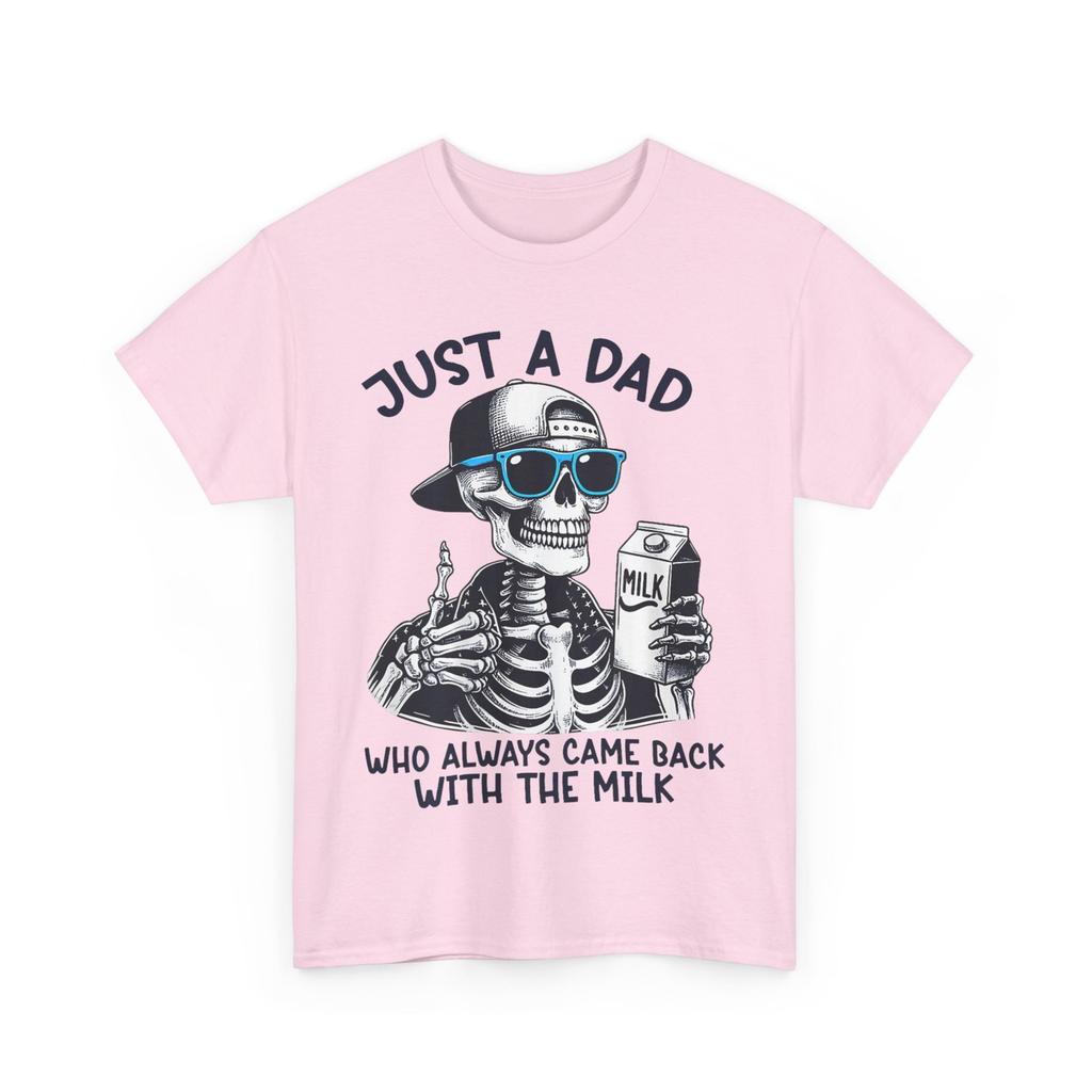 Just a Dad Who Always Came Back With The Milk Dad Funny T-Shirt