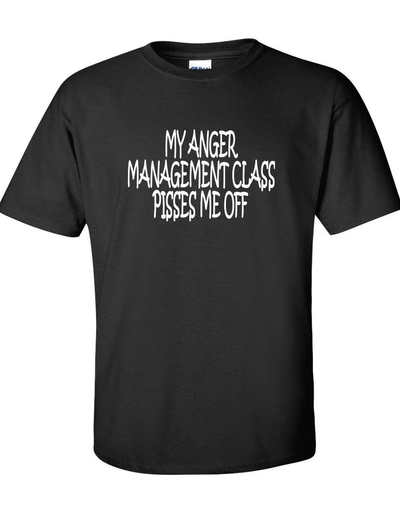 My Anger Management Class Pisses Me Off T-Shirt Funny Attitude Ironic Tee Shirt S