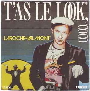 7inch Record LAROCHE VALMONT - T'as Le Look, Coco 13418 Clever 1984 France Dance & Electronica Used
