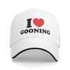 I Love Gooning  Women Unisex Baseball Cap New Outdoor Cap  Fashion Golf Hats Summer Sun Hat