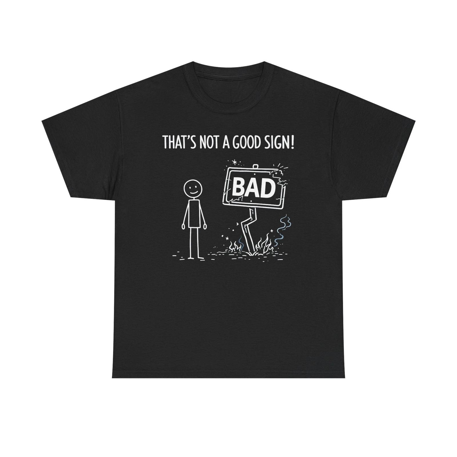 That s Not A Good Sign! Unisex Heavy Cotton Tee 2XL