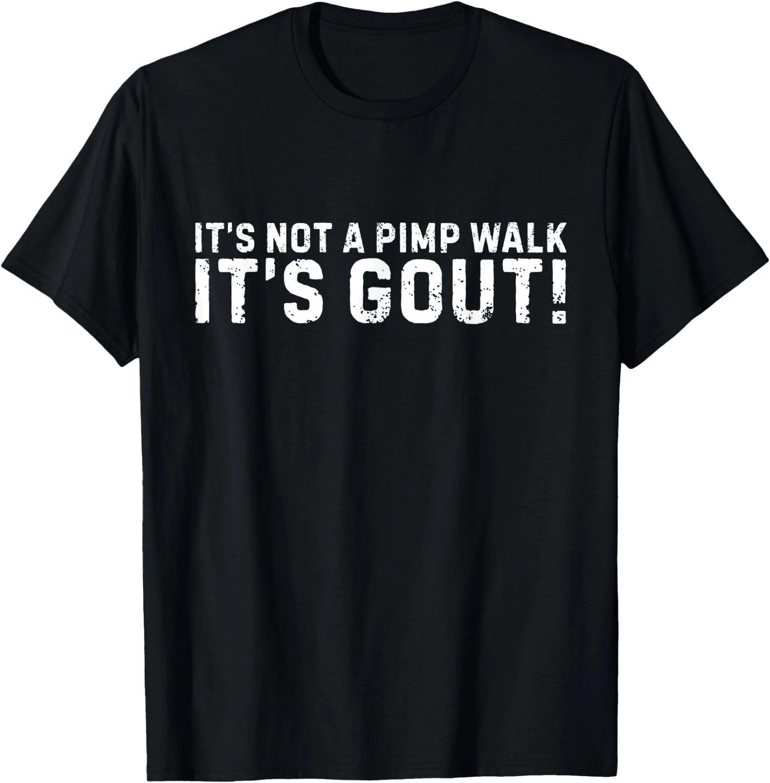 It s Not A Pimp Walk It s Gout Funny Old Man Medical Humor T-Shirt XL