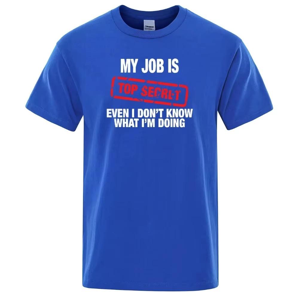 MY JOB IS TOP SECRET Men T Shirts Summer  crew neck Short Sleeve Man T-Shirt Humour Hip Hop T-shirt Harajuku Tops Tee Shir
