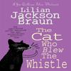 The Cat Who Blew the Whistle The Cat Who Mysteries Book 17 by Lilian Jackson Braun Paperback Book 9780747248156