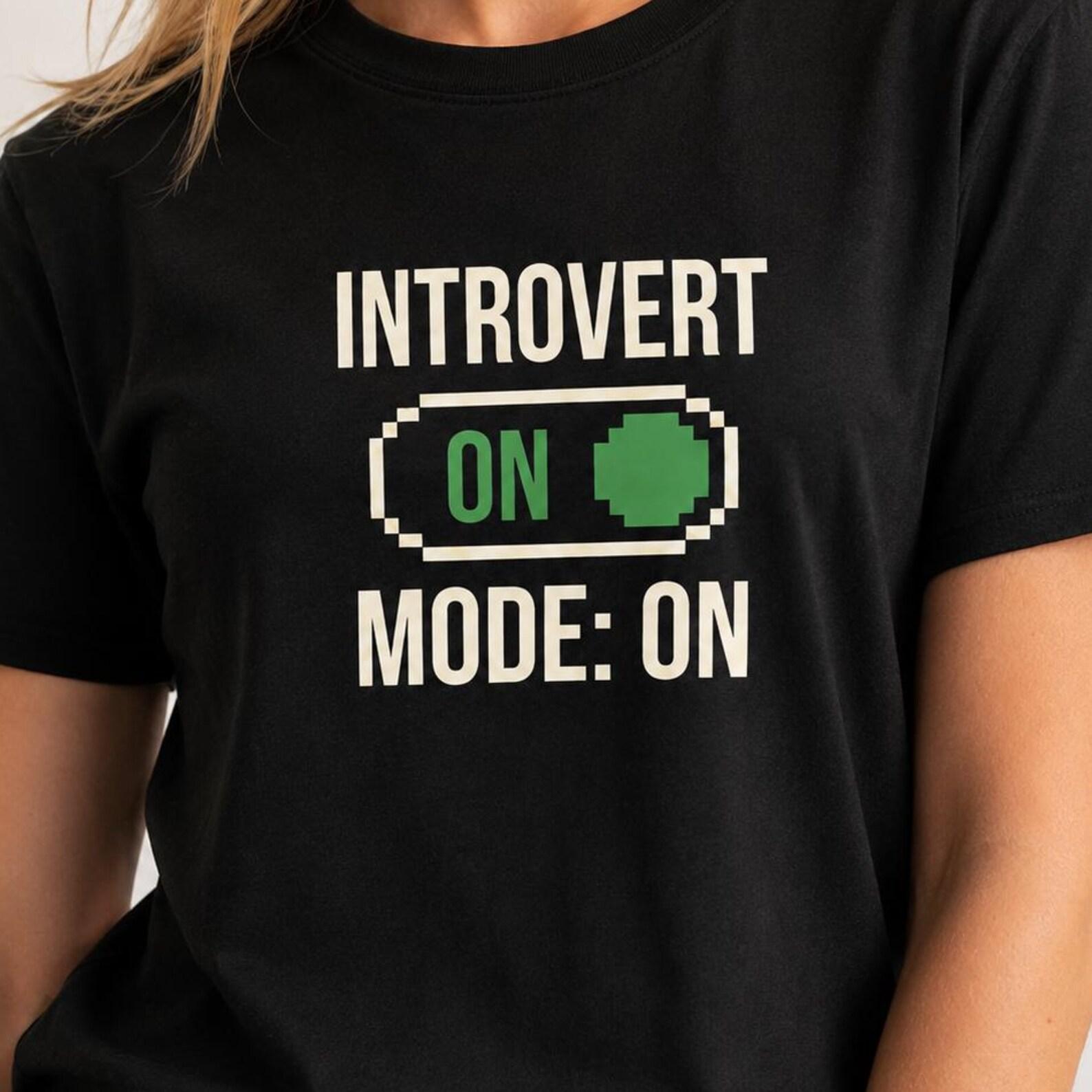 Introvert Mode On Shirt, Introvert Graphic Tee, Funny Gift for Quiet Friends and Homebodies XL