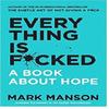 Everything Is F*cked : A Book About Hope Paperback # UKN1428