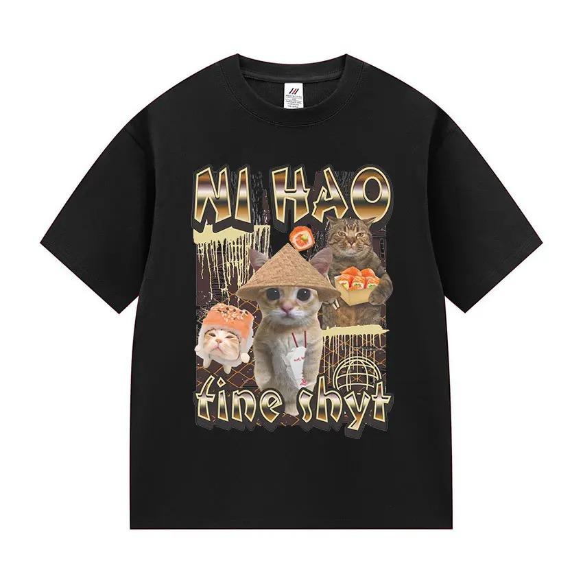 Ni Hao Fine Shyt Funny Cat Graphic T Shirt Unisex Women Vintage Harajuku Fashion Tshirt Summer  Oversized Tshirts Tops S