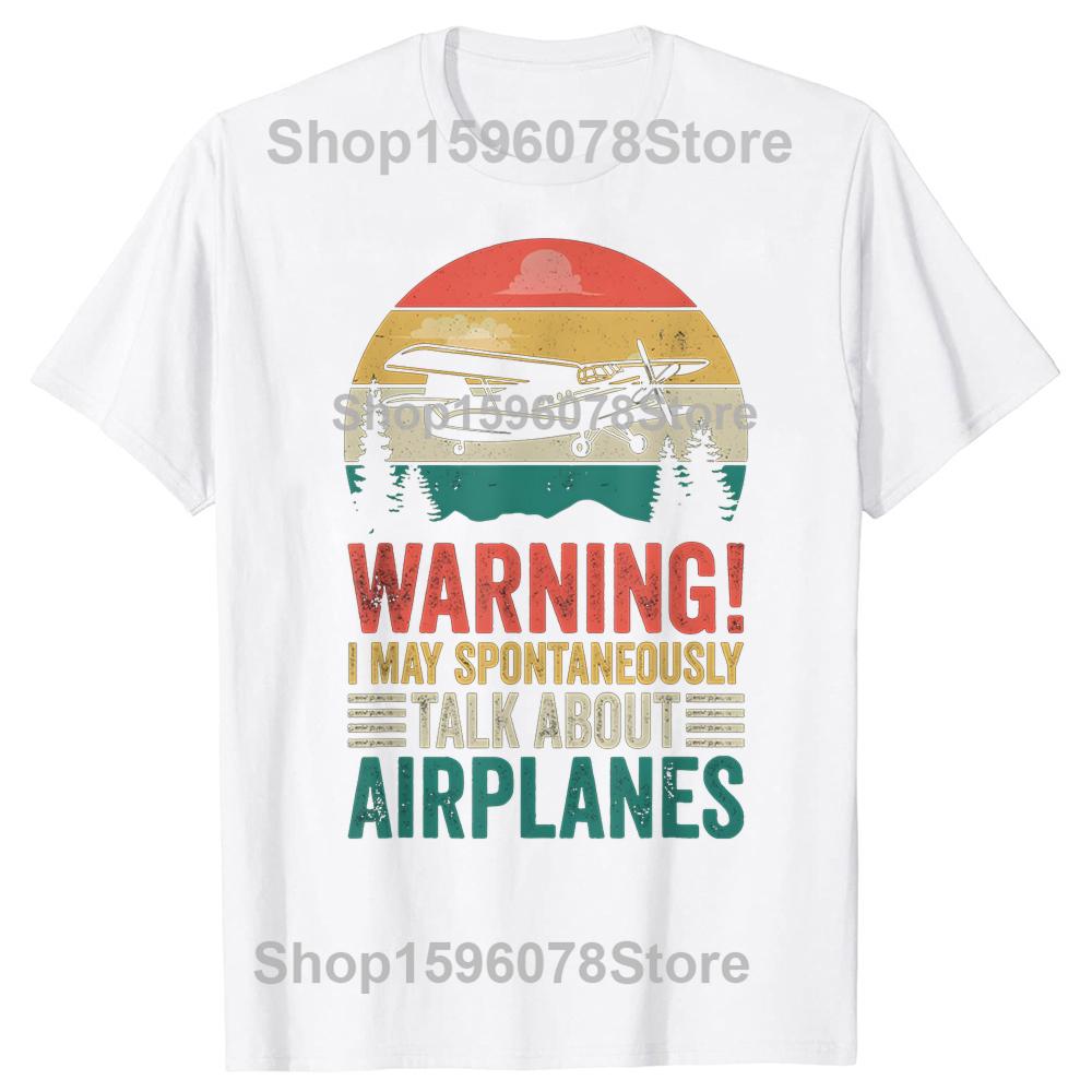 I May Spontaneously Talk about Airplanes Aviation Pilot Tshirts Unisex Fashion Casual Loose Oversized Crewneck Hip Hop T Shirt