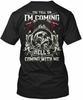 Hells Coming With Me - You Tell Im And Hills T Shirt
