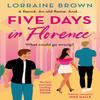 Five Days In Florence by Lorraine Brown Paperback Book 9781398711082