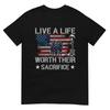 Live A Life Worth Their Sacrifice - Veterans Day T-Shirt