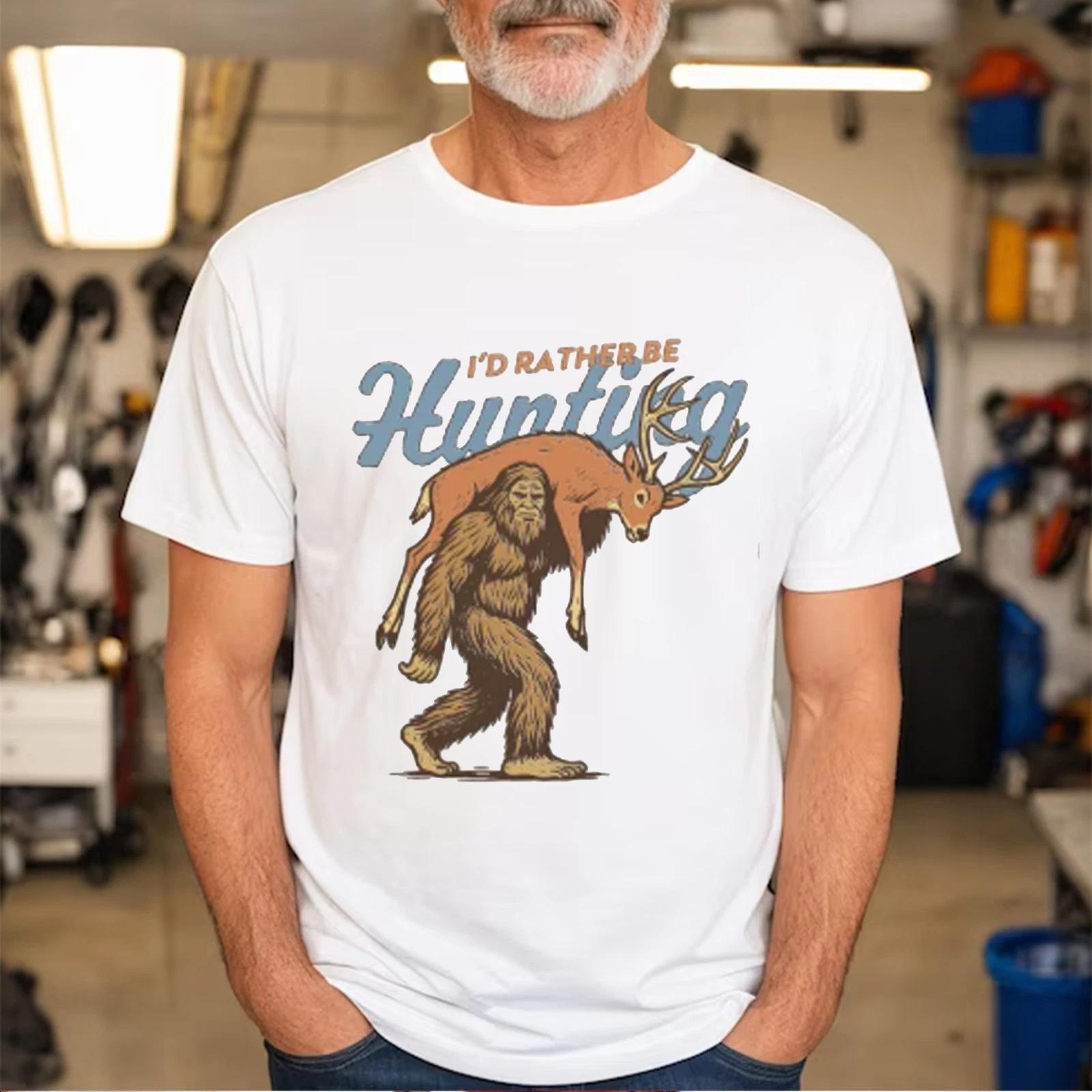 I d Rather Be Hunting Tee, Funny Big Foot Hunting Tee, Father s Day Gift Hunters XL