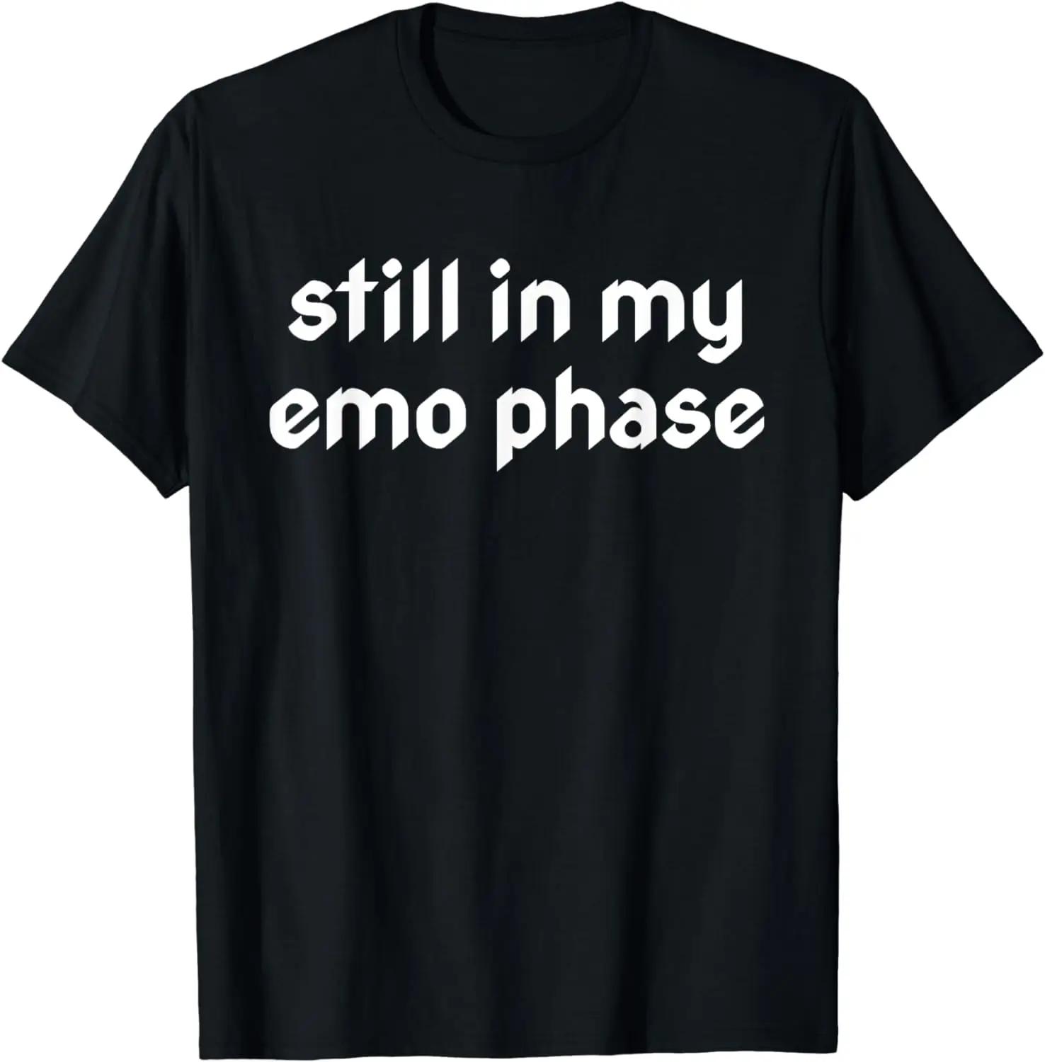

Still in My Emo Phase Retro Goth Emo Punk Gothic Kawaii T-Shirt Graphic T Shirts Women Clothing Ropa Mujer 4XL